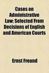 Produktbild: Cases on Administrative Law; Selected from Decisions of English and American Courts