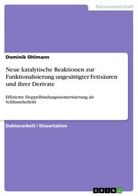 Produktbild: Neue katalytische Reaktionen zur Funktionalisierung unges&auml;ttigter Fetts&auml;uren und ihrer Derivate