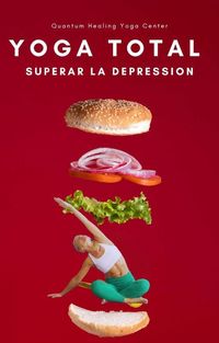 Produktbild: YOGA TOTAL: Superar la depression, Meditaci&oacute;n, Nutrici&oacute;n, Aromaterapia