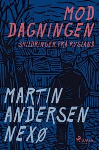 Produktbild: Mod dagningen. Skildringer fra Rusland