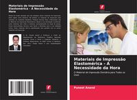 Produktbild: Materiais de Impress&atilde;o Elastom&eacute;rica - A Necessidade da Hora