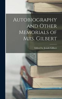 Produktbild: Autobiography and Other Memorials of Mrs. Gilbert