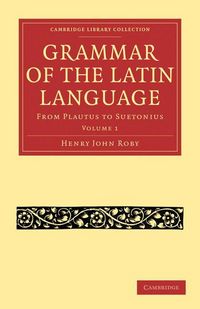 Produktbild: Grammar of the Latin Language - Volume 1