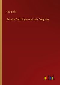 Produktbild: Der alte Derfflinger und sein Dragoner