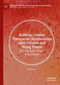 Produktbild: Building Creative Therapeutic Relationships with Children and Young People