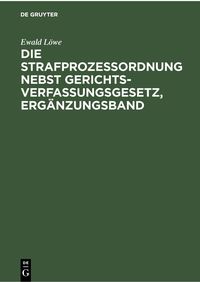 Produktbild: Die Strafprozessordnung nebst Gerichtsverfassungsgesetz, Erg&auml;nzungsband