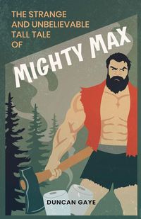Produktbild: The Strange and Unbelievable Tall Tale of Mighty Max