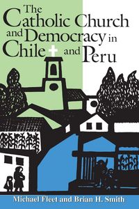 Produktbild: The Catholic Church and Democracy in Chile and Peru
