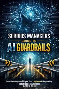 Produktbild: Serious Managers Guide to AI Guardrails