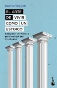 Produktbild: El Arte de Vivir Como Un Estoico: Desayunar Con S&eacute;neca Para Alcanzar Una Vida Buena / Breakfast with Seneca