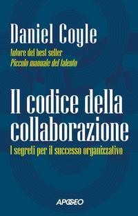 Produktbild: Il codice della collaborazione. I segreti per il successo organizzativo