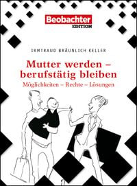 Produktbild: Mutter werden &ndash; berufst&auml;tig bleiben