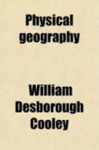 Produktbild: Physical Geography; Or the Terraqueous Globe and Its Phenomena