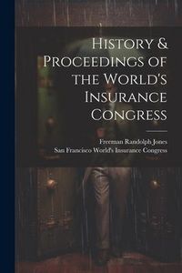 Produktbild: History & Proceedings of the World's Insurance Congress