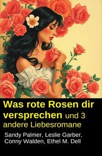 Produktbild: Was rote Rosen dir versprechen und 3 andere Liebesromane