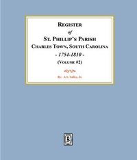Produktbild: Register of St. Phillip's Parish, Charles Town, South Carolina, 1754-1810. (Volume #2)