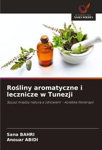 Produktbild: Ro&iquest;liny aromatyczne i lecznicze w Tunezji