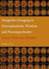 Produktbild: Integrative Imaging in Neuroplasticity, Wisdom and Neuropsychiatry