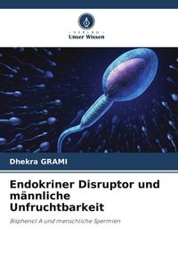 Produktbild: Endokriner Disruptor und m&auml;nnliche Unfruchtbarkeit