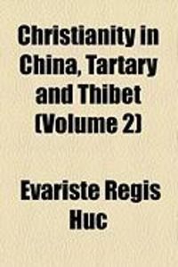 Produktbild: Christianity in China, Tartary and Thibet (Volume 2)