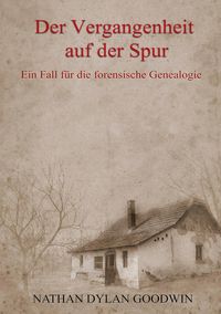 Produktbild: Der Vergangenheit auf der Spur (Ein Fall f&uuml;r die forensische Genealogie, #1)