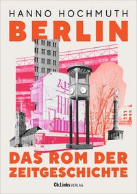 Produktbild: Berlin. Das Rom der Zeitgeschichte