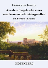 Produktbild: Aus dem Tagebuche eines wandernden Schneidergesellen