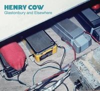 Produktbild: Henry Cow: Glastonbury And Elsewhere
