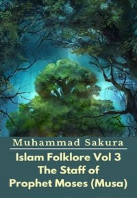 Produktbild: Islam Folklore Vol 3 The Staff of Prophet Moses (Musa)
