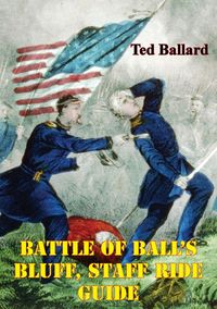 Produktbild: Battle Of Ball's Bluff, Staff Ride Guide [Illustrated Edition]