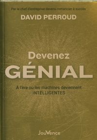 Produktbild: Devenez g&eacute;nial : &agrave; l'&egrave;re o&ugrave; les machines deviennent intelligentes