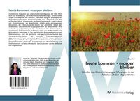 Produktbild: Heute kommen - morgen bleiben