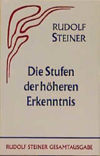 Bild vom Artikel Die Stufen der höheren Erkenntnis vom Autor Rudolf Steiner