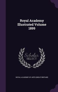 Produktbild: Royal Academy Illustrated Volume 1899