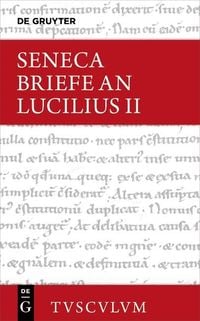 Produktbild: Lucius Annaeus Seneca: Epistulae morales ad Lucilium / Briefe an Lucilius. Band II