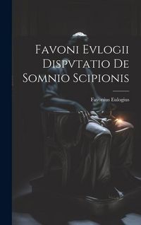 Produktbild: Favoni Evlogii Dispvtatio De Somnio Scipionis