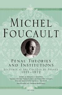 Bild vom Artikel Penal Theories and Institutions: Lectures at the Collège de France vom Autor Michel Foucault