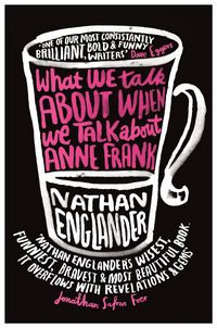 Produktbild: What We Talk About When We Talk About Anne Frank