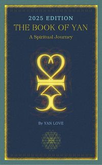 Produktbild: The Book Of Yan - A Spiritual Journey - 2025 Edition
