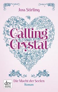Bild vom Artikel Calling Crystal Die Macht der Seelen 3 vom Autor Joss Stirling