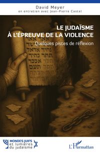 Produktbild: Le juda&iuml;sme &agrave; l'&eacute;preuve de la violence