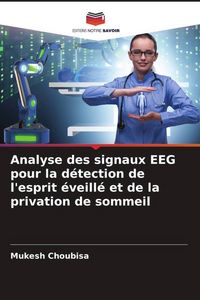 Produktbild: Analyse des signaux EEG pour la d&eacute;tection de l'esprit &eacute;veill&eacute; et de la privation de sommeil
