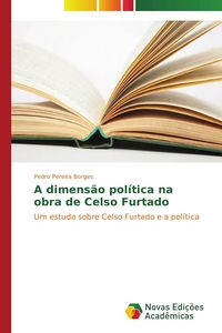 Produktbild: A dimens&atilde;o pol&iacute;tica na obra de Celso Furtado