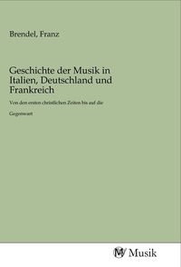Produktbild: Geschichte der Musik in Italien, Deutschland und Frankreich