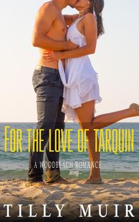 Produktbild: For The Love of Tarquin (A Woodbeach Romance, #3)