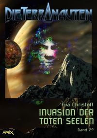 Produktbild: Die Terranauten, Band 29: Invasion der Toten Seelen