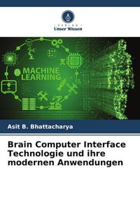 Produktbild: Brain Computer Interface Technologie und ihre modernen Anwendungen