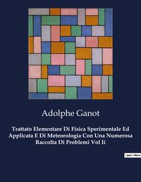 Produktbild: Trattato Elementare Di Fisica Sperimentale Ed Applicata E Di Meteorologia Con Una Numerosa Raccolta Di Problemi Vol Ii