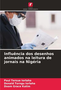 Produktbild: Influ&ecirc;ncia dos desenhos animados na leitura de jornais na Nig&eacute;ria