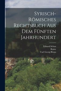 Produktbild: Syrisch-R&ouml;misches Rechtsbuch Aus Dem F&uuml;nften Jahrhundert